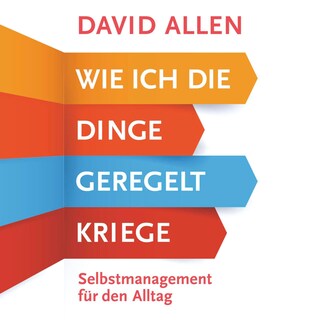 Wie ich die Dinge geregelt kriege als Hörbuch