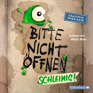 Bitte nicht öffnen 2: Schleimig! als Hörbuch