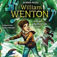 William Wenton 2: William Wenton und das geheimnisvolle Portal
