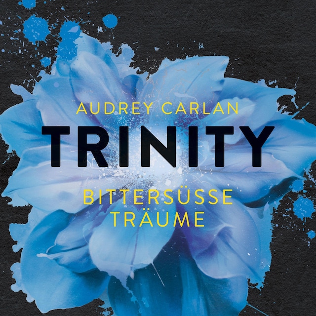 Book cover for Trinity - Bittersüße Träume (Die Trinity-Serie 4)