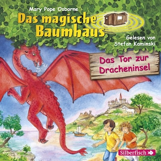 Das Tor zur Dracheninsel (Das magische Baumhaus 53) als Hörbuch