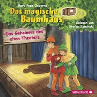 Das Geheimnis des alten Theaters (Das magische Baumhaus 23)