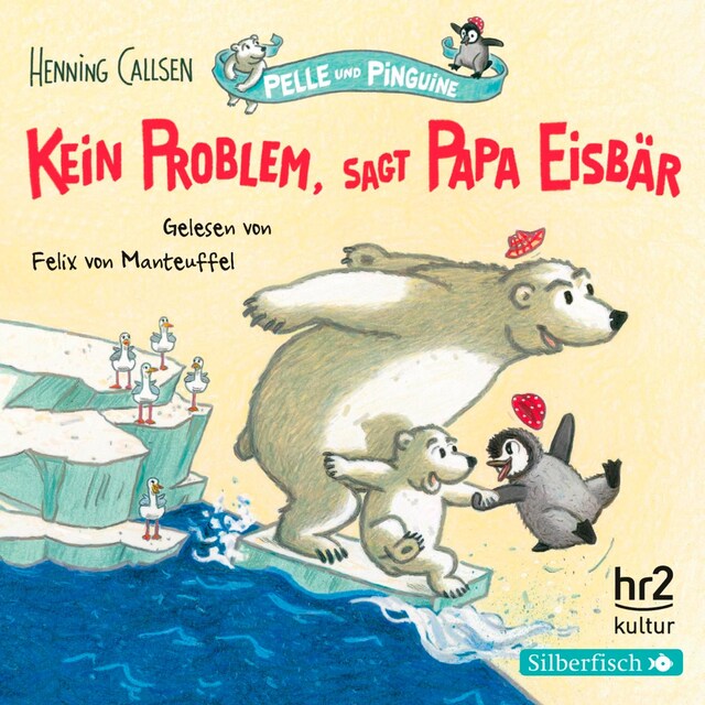 Kirjankansi teokselle Pelle und Pinguine 1: Kein Problem, sagt Papa Eisbär
