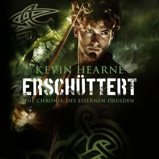 Erschüttert (Die Chronik des Eisernen Druiden 7) als Hörbuch