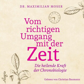 Vom richtigen Umgang mit der Zeit als Hörbuch