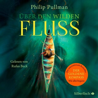 His Dark Materials 0: Über den wilden Fluss als Hörbuch