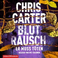 Blutrausch – Er muss töten (Ein Hunter-und-Garcia-Thriller 9)