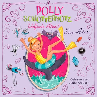 Polly Schlottermotz 4: Walfisch Ahoi! als Hörbuch