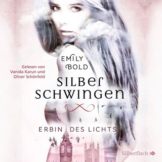 Silberschwingen 1: Erbin des Lichts als Hörbuch