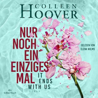 Nur noch ein einziges Mal - It ends with us (Lily, Ryle und Atlas-Reihe 1) als Hörbuch