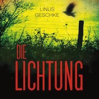 Die Lichtung (Jan-Römer-Krimi 1)