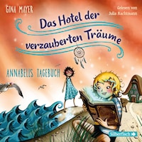 Annabells Tagebuch (Das Hotel der verzauberten Träume 2)