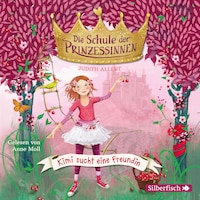 Die Schule der Prinzessinnen 1: Kimi sucht eine Freundin