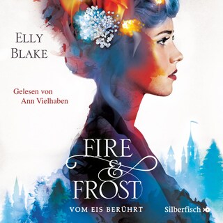 Fire & Frost 1: Vom Eis berührt als Hörbuch