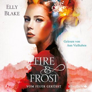 Fire & Frost 2: Vom Feuer geküsst als Hörbuch