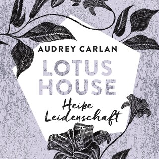 Lotus House - Heiße Leidenschaft (Die Lotus House-Serie 7) als Hörbuch