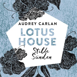 Lotus House - Stille Sünden (Die Lotus House-Serie 5) als Hörbuch