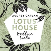 Lotus House Endlose Liebe Audrey Carlan Ljudbok Bookbeat