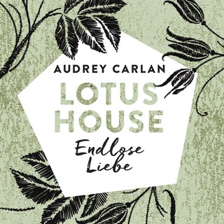 Lotus House - Endlose Liebe (Die Lotus House-Serie 4) als Hörbuch