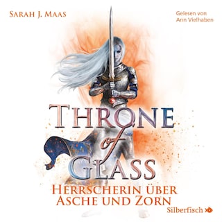 Throne of Glass 7: Herrscherin über Asche und Zorn als Hörbuch