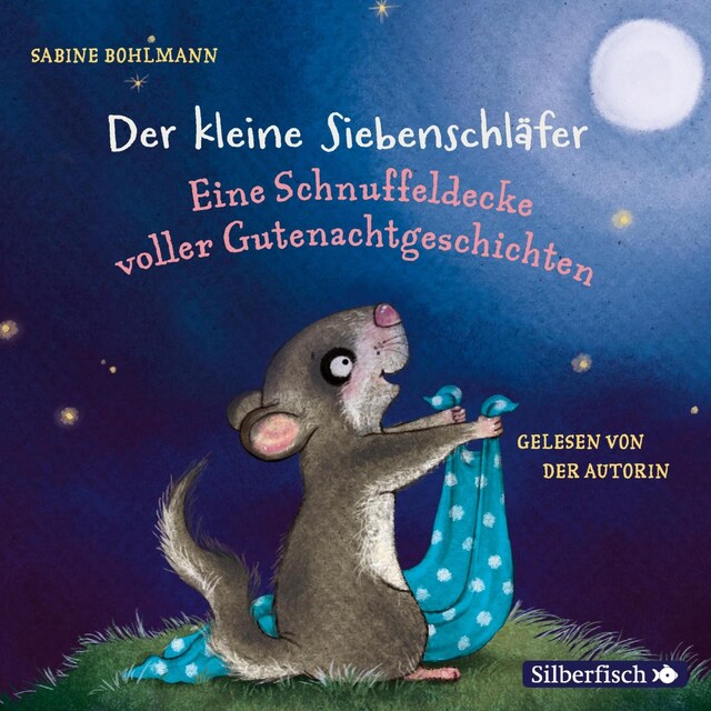 Copertina del libro per Der kleine Siebenschläfer: Eine Schnuffeldecke voller Gutenachtgeschichten