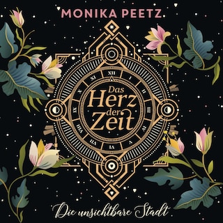 Das Herz der Zeit: Die unsichtbare Stadt (Lena und Dante 1) als Hörbuch