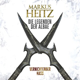 Vernichtender Hass (Die Legenden der Albae 2) als Hörbuch
