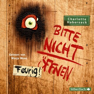 Bitte nicht öffnen 4: Feurig! als Hörbuch