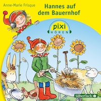 Pixi Hören: Hannes auf dem Bauernhof