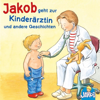 Cover von Jakob geht zur Kinderärztin