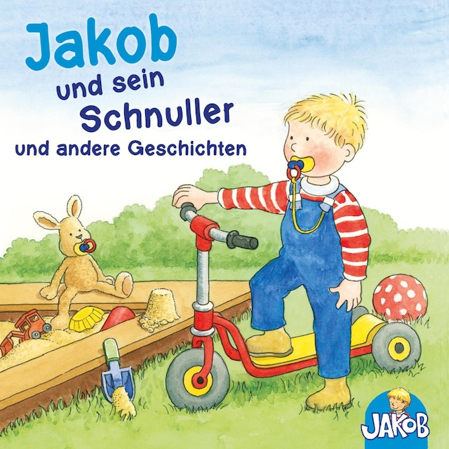 Buchcover für Jakob und sein Schnuller - Jakob geht zum Kinderturnen - Jakob streitet sich mit Conni und verträgt sich wieder - Jakob und die nasse Hose - Jakob hilft Papa (Jakob, der kleine Bruder von Conni)