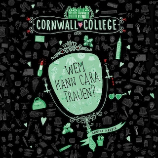 Cornwall College  2: Wem kann Cara trauen? als Hörbuch