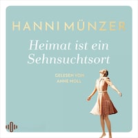 Heimat ist ein Sehnsuchtsort (Heimat-Saga 1)