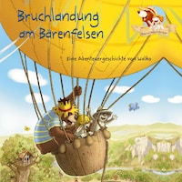 Hase und Holunderbär 5: Bruchlandung am Bärenfelsen