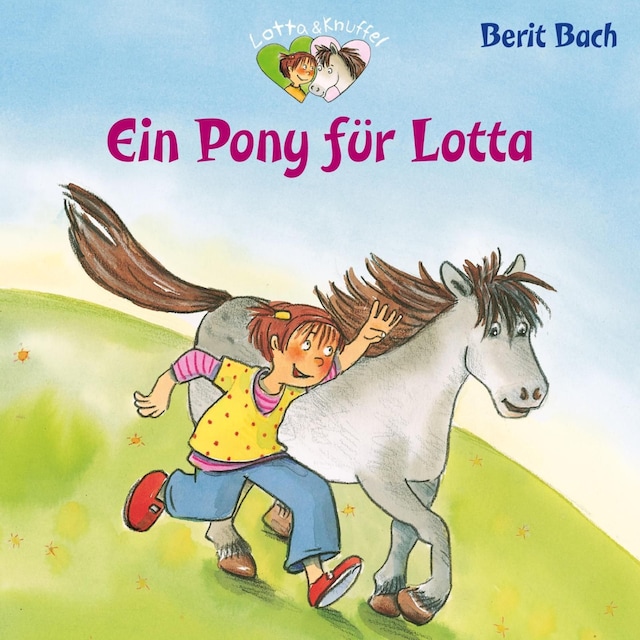 Kirjankansi teokselle Lotta und Knuffel 2: Ein Pony für Lotta