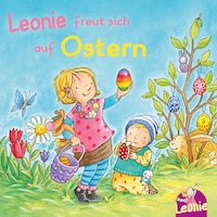 Leonie: Leonie freut sich auf Ostern