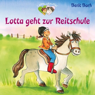 Lotta und Knuffel 3: Lotta geht zur Reitstunde als Hörbuch