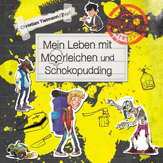 Book cover for School of the dead 4: Mein Leben mit Moorleichen und Schokopudding