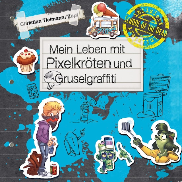 Book cover for School of the dead 5: Mein Leben mit Pixelkröten und Gruselgraffiti