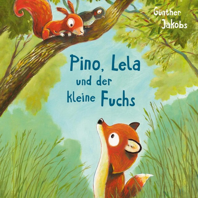 Okładka książki dla Pino und Lela 2: Pino, Lela und der kleine Fuchs