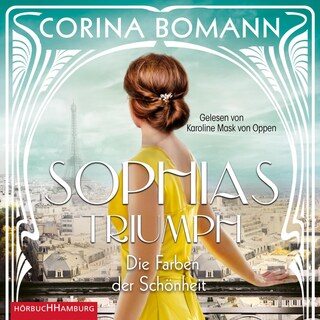 Die Farben der Schönheit – Sophias Triumph (Sophia 3) als Hörbuch