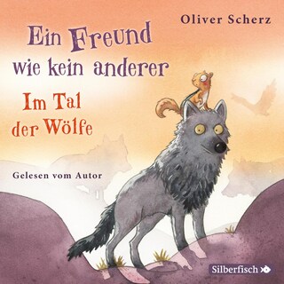 Ein Freund wie kein anderer - Im Tal der Wölfe als Hörbuch