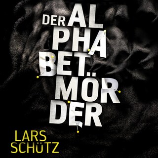 Der Alphabetmörder (Ein Grall-und-Wyler-Thriller 1) als Hörbuch