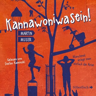 Kannawoniwasein - Manchmal kriegt man einfach die Krise als Hörbuch