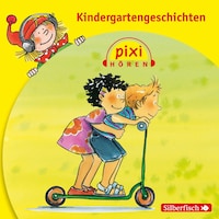 Pixi Hören: Kindergartengeschichten