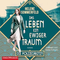 Polizeiärztin Magda Fuchs – Das Leben, ein ewiger Traum (Polizeiärztin Magda Fuchs-Serie 1)