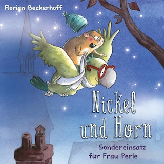 Nickel & Horn 2: Sondereinsatz für Frau Perle als Hörbuch