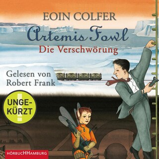 Artemis Fowl – Die Verschwörung (Ein Artemis-Fowl-Roman 2) als Hörbuch