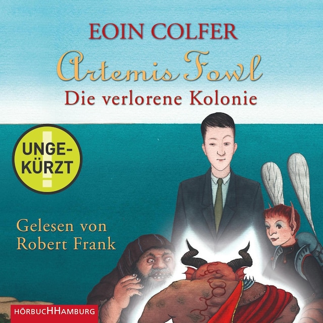 Okładka książki dla Artemis Fowl - Die verlorene Kolonie (Ein Artemis-Fowl-Roman 5)