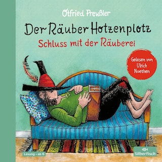 Der Räuber Hotzenplotz 3: Der Räuber Hotzenplotz. Schluss mit der Räuberei als Hörbuch
